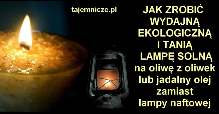 tajemnicze.pl-lampa-solna-z-oliwa-z-oliwek-olejem-jadalnym-przepis-film